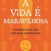 Outlet Vogais A Vida é Maravilhosa de Frank Martela - O Caminho para uma Vida Mais Significativa