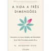 Nascente A Vida a Três Dimensões de Dr. Shigehiro Oishi
