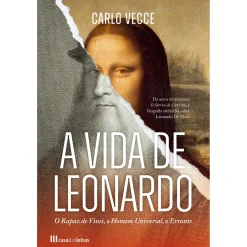 Online Casa Das Letras A Vida de Leonardo de Carlo Vecce - O Rapaz de Vinci, o Homem Universal, o Errante