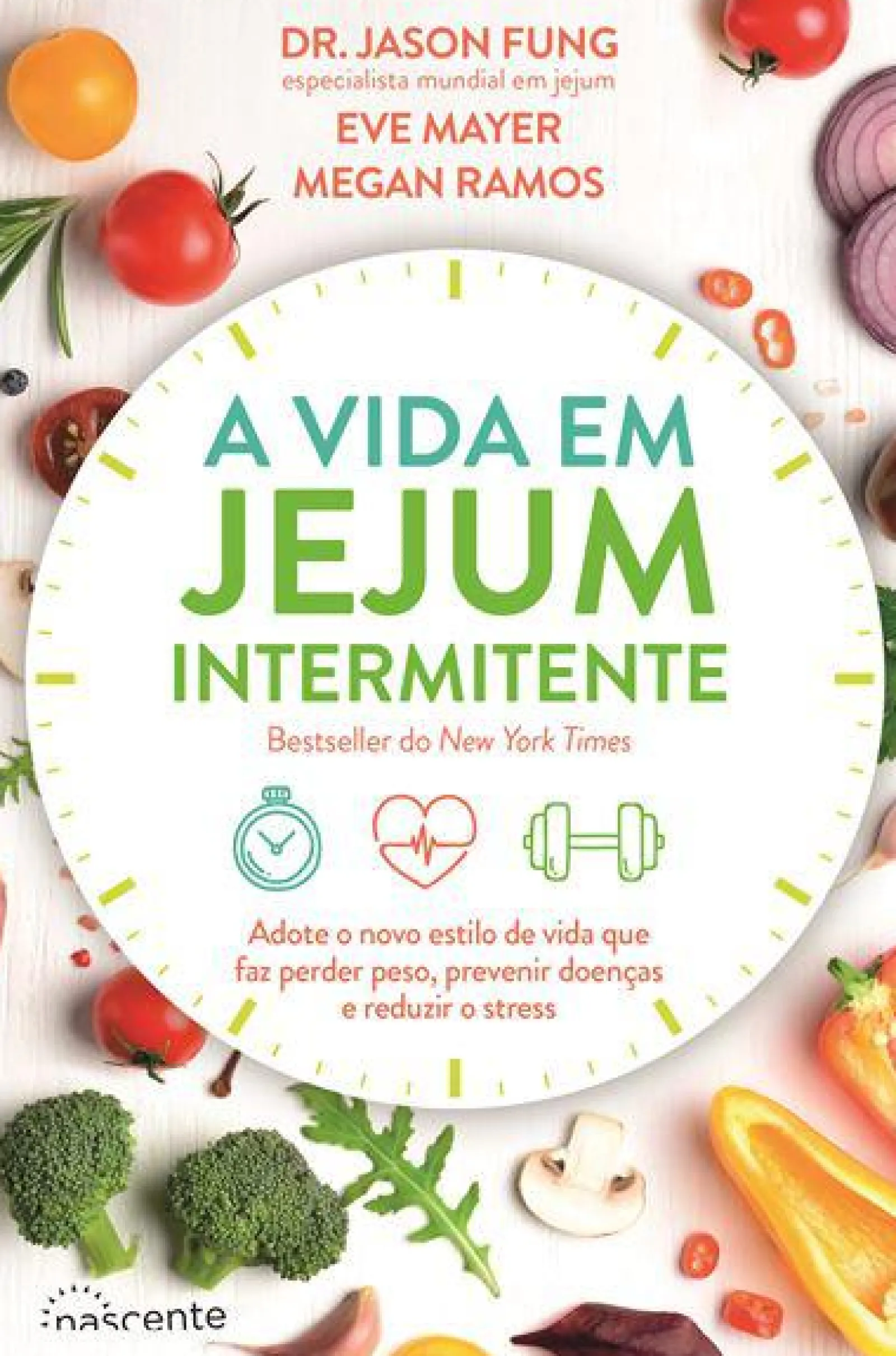 Nascente A Vida em Jejum Intermitente de Dr. Jason Fung, Megan Ramos e Eve Mayer