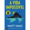 Topseller A Vida Impossível de Matt Haig