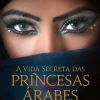 Outlet Asa A Vida Secreta das Princesas Árabes de Jean Sasson