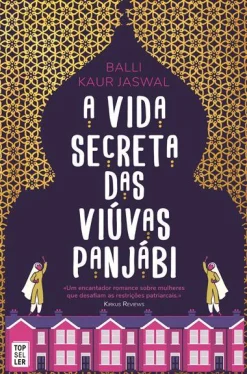 New Topseller A Vida Secreta das Viúvas Panjábi de Balli Kaur Jaswal