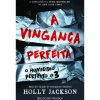 Outlet Editorial Presença A Vingança Perfeita de Holly Jackson  - O Homicídio Perfeito N.º 3