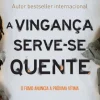 Topseller A Vingança Serve-se Quente de M. J. Arlidge - Helen Grace - Livro 4 (2ª Edição)