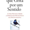 Lua De Papel A Voz que Grita por um Sentido de Viktor E. Frankl - Como Redescobrir a Dimensão Humanista da Psicoterapia