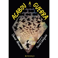 Presença Acabou a Guerra de David Almond; Tradução: Carla Maia de Almeida; Ilustração: David Litchfield de David Almond