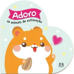 Asa Adoro os Animais de Estimação de Carine Fontaine e Adeline Pierre