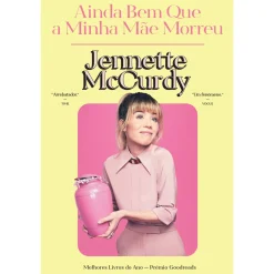 Lua De Papel Ainda Bem que a Minha Mãe Morreu de Jennette McCurdy