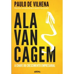 Sale Arena Pt Alavancagem - A Chave do Crescimento Empresarial de Paulo de Vilhena