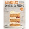 Arena Alergias - Comer sem Medos de Sofia Carvalho e Mariana Couto