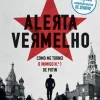 Best Vogais Alerta Vermelho de Bill Browder - Como Me Tornei o Inimigo N.º 1 de Putin