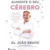 Casa Das Letras Alimente o seu Cérebro de Dr. João Bravo
