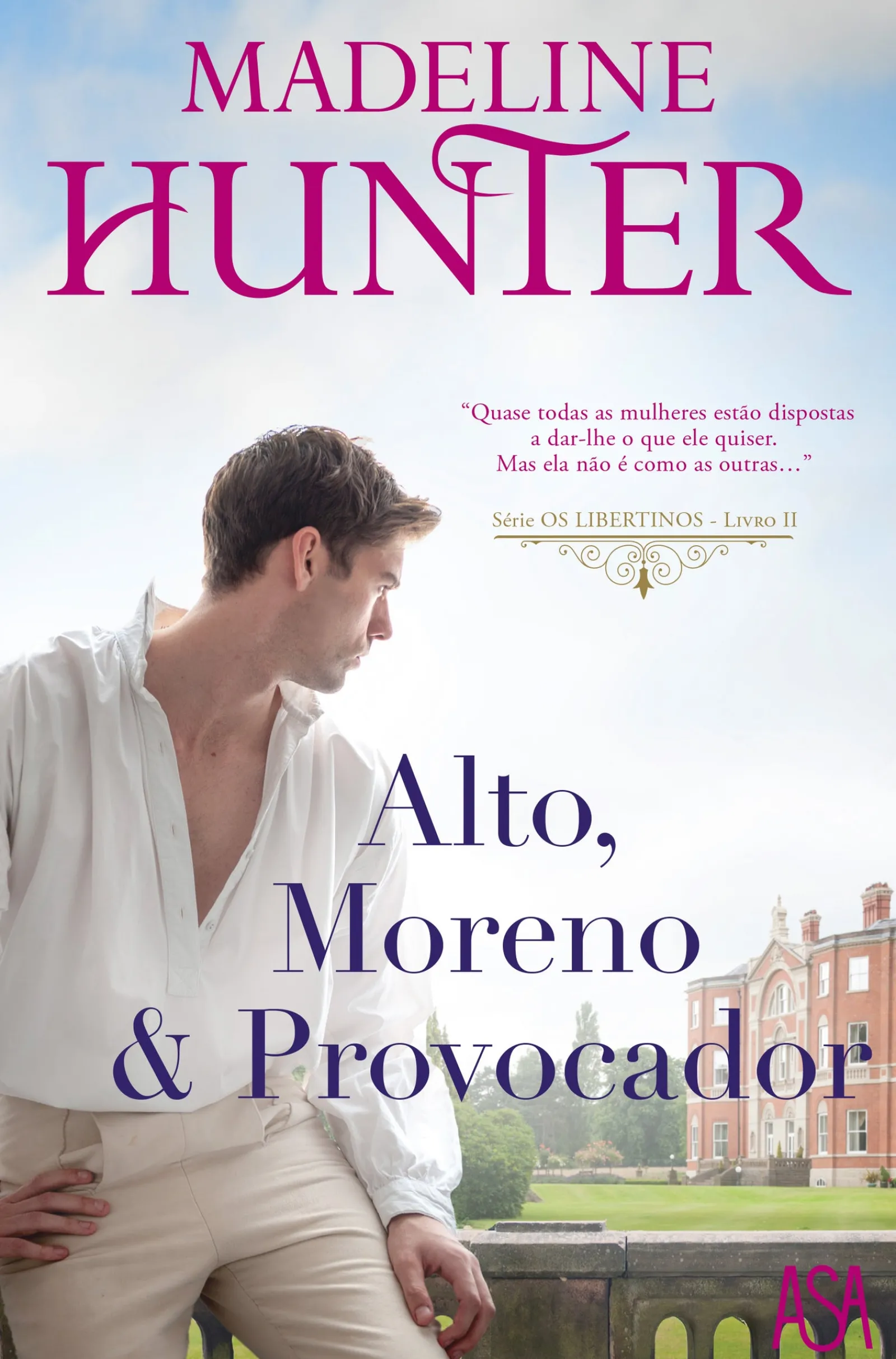 Best Edições Asa Alto, Moreno & Provocador de Madeline Hunter - Série os Libertinos - Livro II