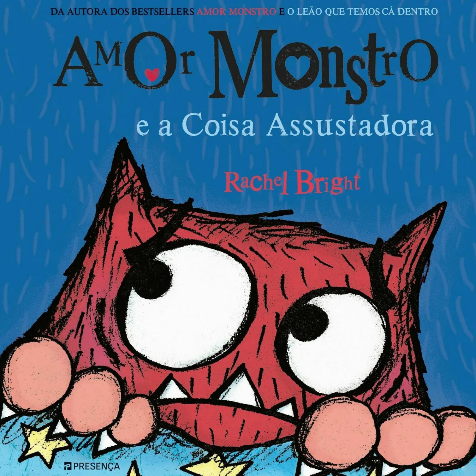 Presença Amor Monstro e a Coisa Assustadora de Rachel Bright