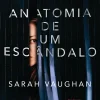 Topseller Anatomia de um Escândalo de Sarah Vaughan