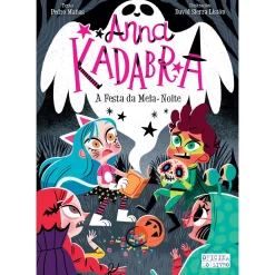Oficina Livro Anna Kadabra 4 - A Festa da Meia-Noite de Pedro Mañas e David Sierra Listón