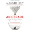 11 X 17 Ansiedade de Augusto Cury - Como Enfrentar o Mal do Século - Livro de Bolso