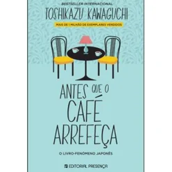 Editorial Presença Antes que o Café Arrefeça de Toshikazu Kawaguchi