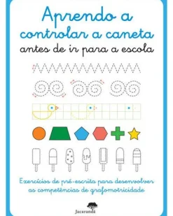 Jacarandá Aprendo A Controlar A Caneta Antes de Ir para A Escola