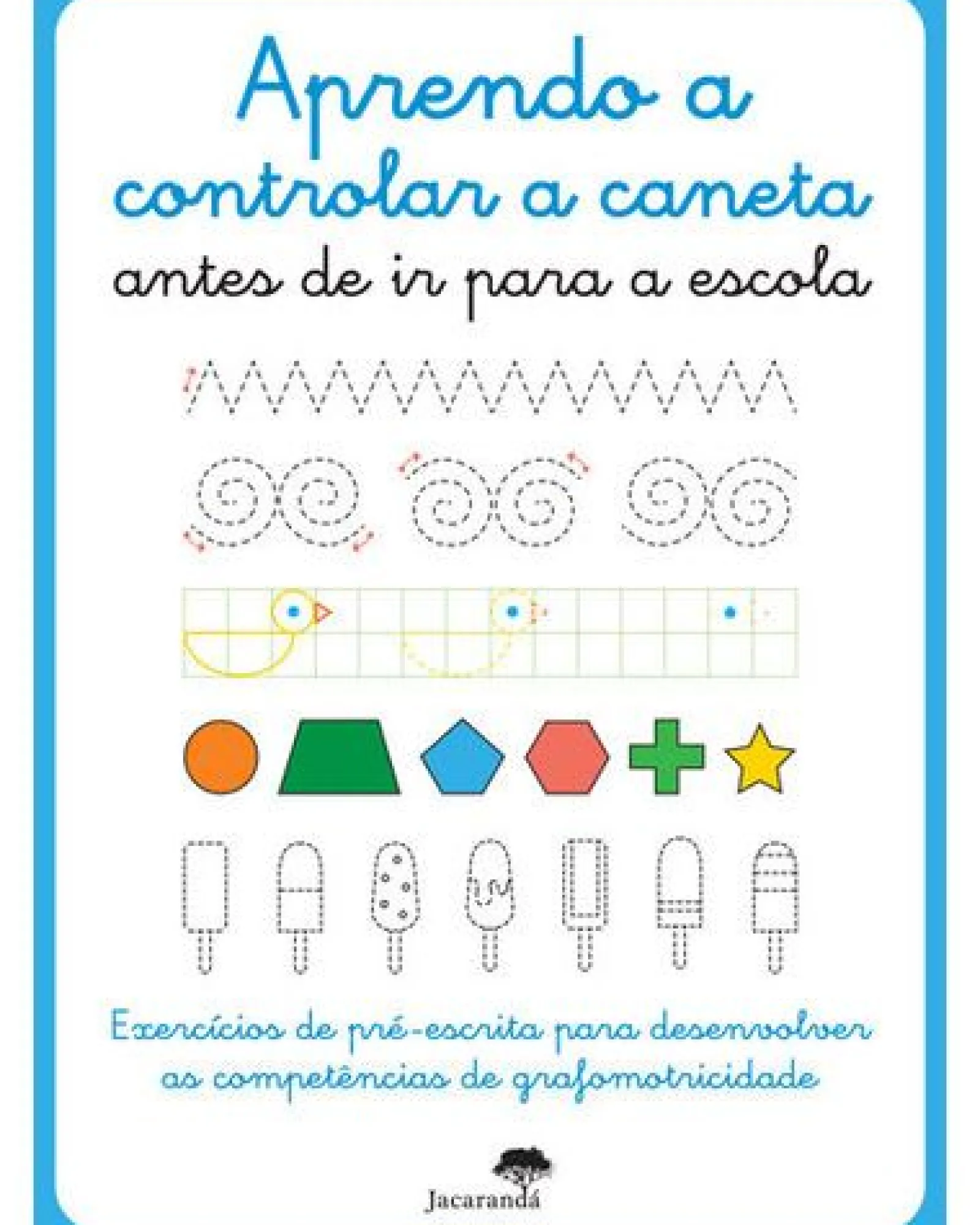 Jacarandá Aprendo A Controlar A Caneta Antes de Ir para A Escola