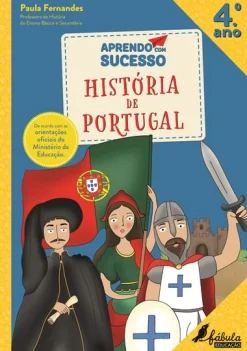 Fábula Educação Aprendo com Sucesso - História de Portugal - 4.º Ano de Paula Fernandes