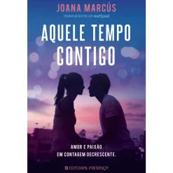 Presença Aquele Tempo Contigo de Joana Marcús; Tradução: Catarina Gândara de Joana Marcús