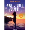 Presença Aquele Tempo sem Ti de Joana Marcús - Os Meses ao Teu Lado #2