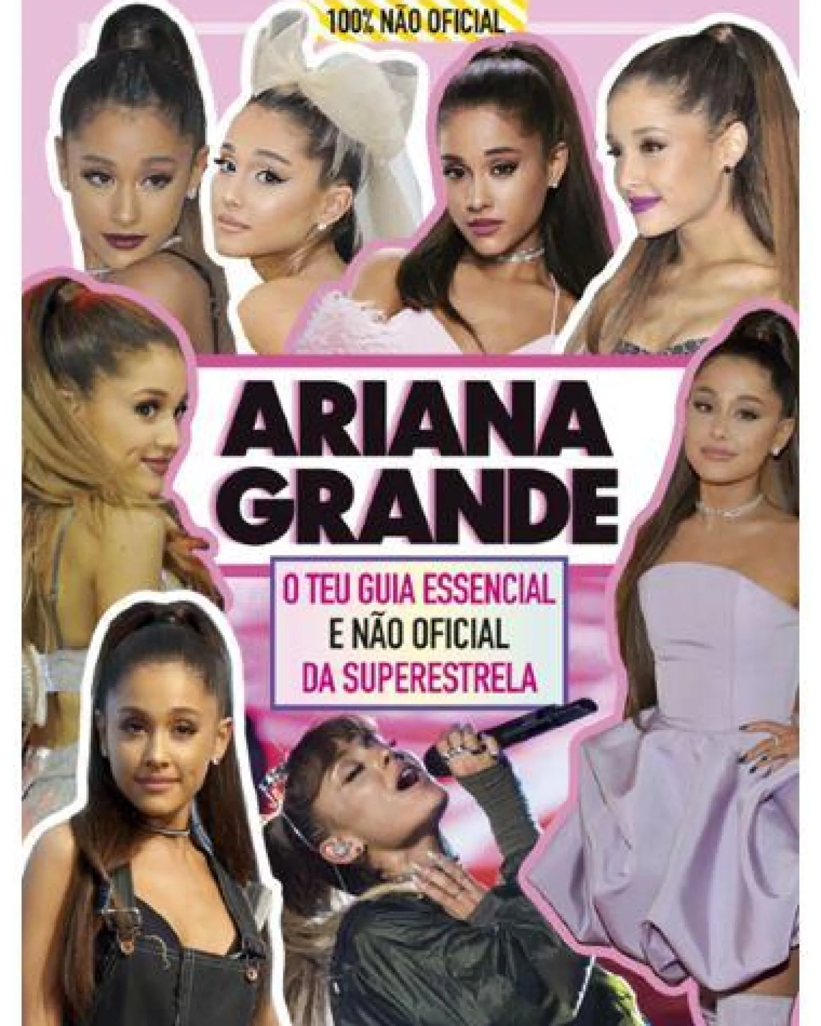 Outlet Porto Editora Ariana Grande - O Teu Guia Essencial e Não Oficial da Superestrela