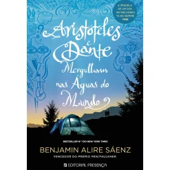 Presença Aristóteles e Dante Mergulham nas Águas do Mundo de Benjamin Alire Sáenz