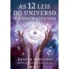 Manuscrito AS 12 LEIS do UNIVERSO que REGEM A TUA VIDA de Ângela Ferreira