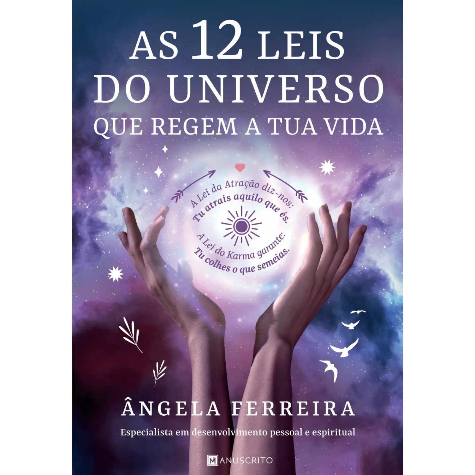Manuscrito AS 12 LEIS do UNIVERSO que REGEM A TUA VIDA de Ângela Ferreira