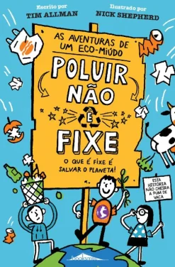 Hot Booksmile As Aventuras de um Eco-miúdo 1 de Tim Allman - Poluir Não é Fixe, o que é Fixe é Salvar o Planeta!