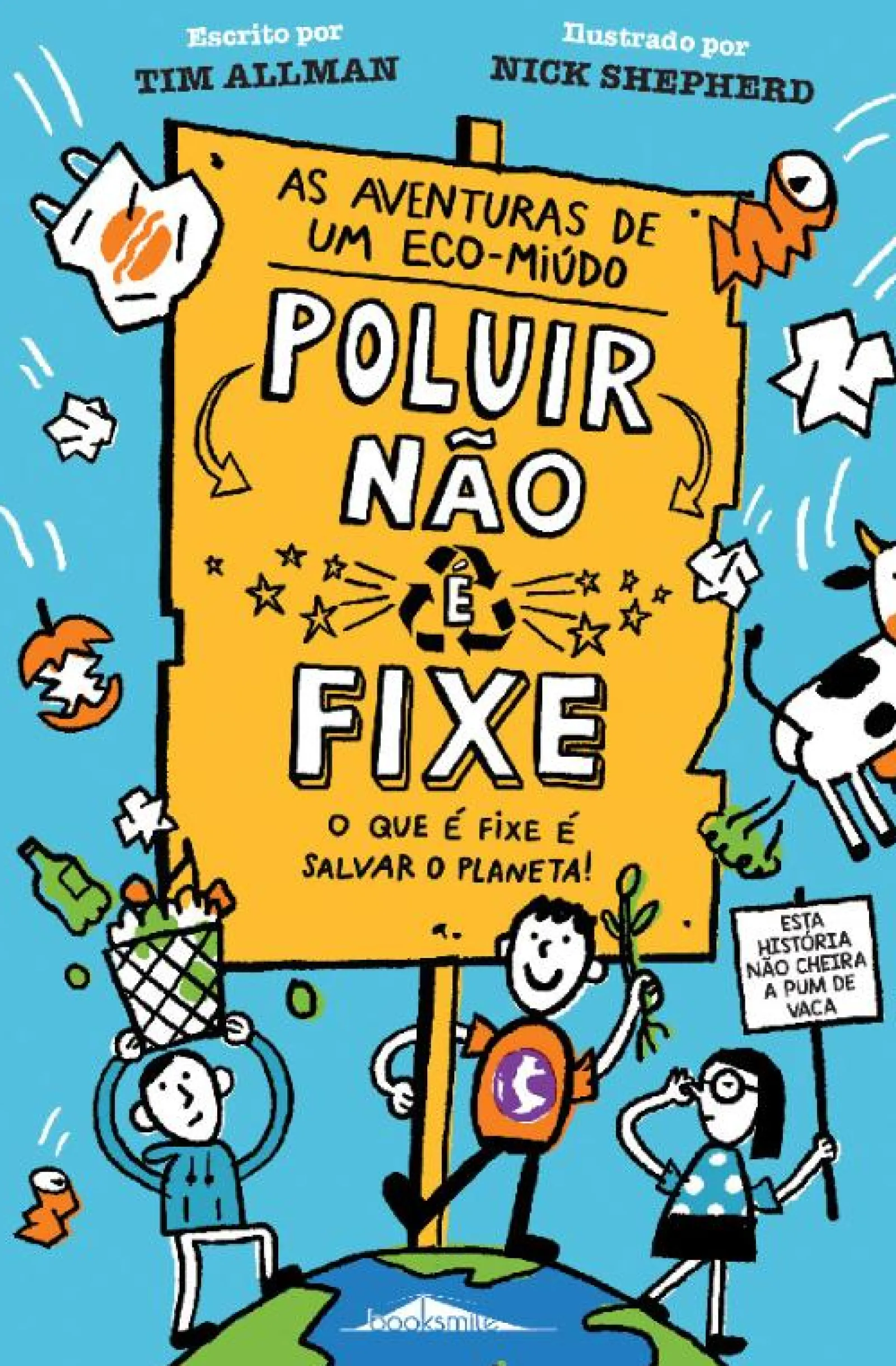 Hot Booksmile As Aventuras de um Eco-miúdo 1 de Tim Allman - Poluir Não é Fixe, o que é Fixe é Salvar o Planeta!