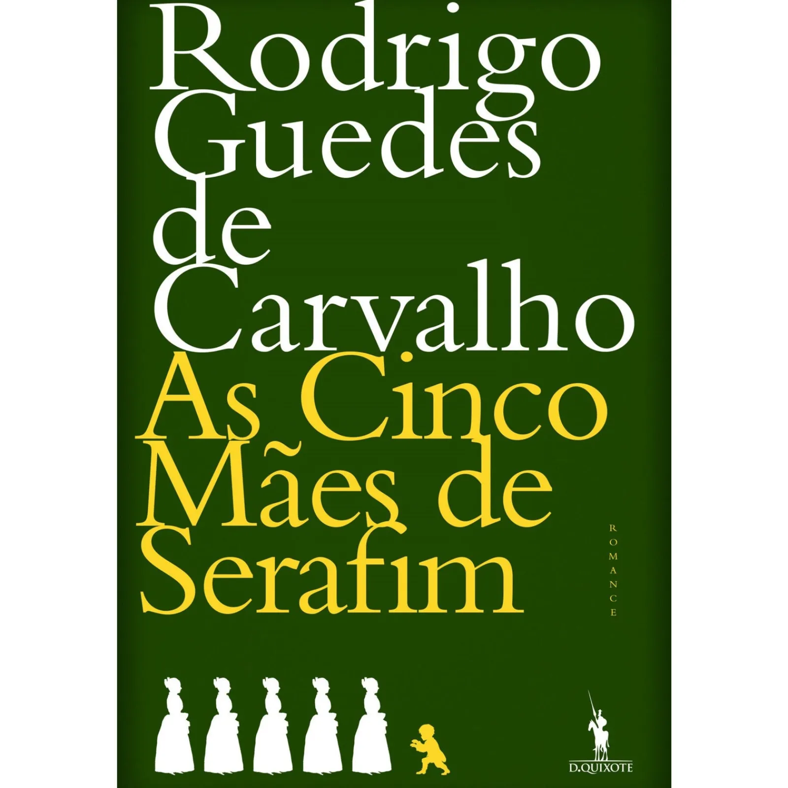 Hot Dom Quixote As Cinco Mães de Serafim de Rodrigo Guedes de Carvalho