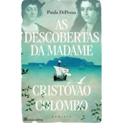 Casa Das Letras As Descobertas da Madame Cristovão Colombo de Paula DiPerna