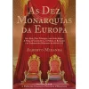New Casa Das Letras As Dez Monarquias da Europa de Alberto Miranda