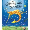 Jacarandá As Girafas Não Dançam de Giles Andreae e Guy Parker-Rees