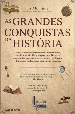 Hot Clube Do Autor As Grandes Conquistas da História de Ian Mortimer