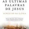 Farol As Últimas Palavras de Jesus de Jon Meacham - Acreditar na Glória