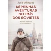Oficina Livro As Minhas Aventuras no País dos Sovietes de José Milhazes