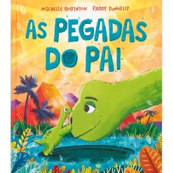 Best Porto Editora As Pegadas do Pai de Michelle Robinson e Paddy Donnelly