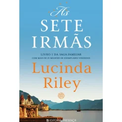 Presenca As Sete Irmãs: A História de Maia as Sete Irmãs Livro 1 de Lucinda Riley