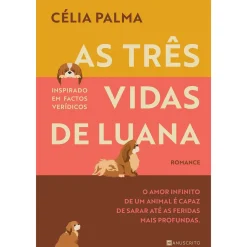 Manuscrito As Três Vidas de Luana de Célia Pratas Palma