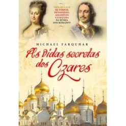 Texto As Vidas Secretas dos Czares de Michael Farquhar