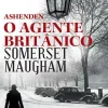 New Asa Ashenden - o Agente Britânico de Somerset Maugham