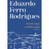 Objectiva Assim Vejo A Minha Vida de Eduardo Ferro Rodrigues
