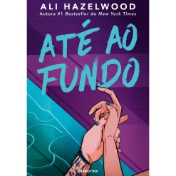Desrotina Até ao Fundo de Ali Hazelwood