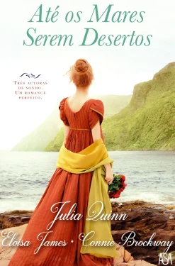 Asa Até os Mares Serem Desertos de Julia Quinn, Connie Brockway e Eloisa James