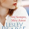 Asa Até Sempre, Meu Amor de Lesley Pearse
